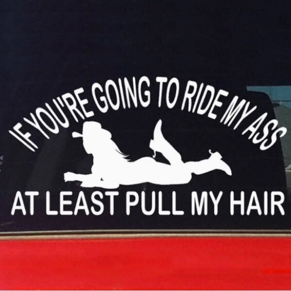 Funny Country Cowgirl Trucker Pull My Hair Ride My @** Car Decal Window Sticker